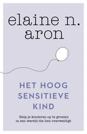 Omslag van Het hoog sensitieve kind