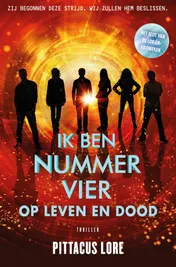 Omslag van Ik ben nummer Vier - op leven en dood