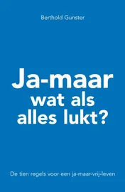 Omslag van Ja-maar wat als alles lukt?