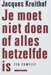 Omslag van Je moet niet doen of alles hetzelfde is