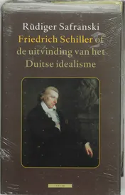 Omslag van Friedrich Schiller, of De uitvinding van het Duitse idealisme