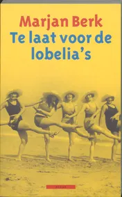 Omslag van Te laat voor de lobelia's