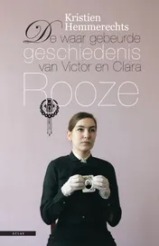 Omslag van De waar gebeurde geschiedenis van Victor en Clara Rooze