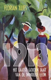 Omslag van 1913 Het laatste gouden jaar van de twintigste eeuw