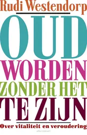 Omslag van Oud worden zonder het te zijn