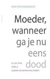 Omslag van Moeder, wanneer ga je nu eens dood