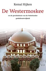 Omslag van De westermoskee en de geschiedenis van de Nederlandse godsdienstvrijheid