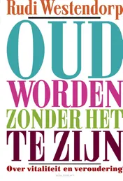 Omslag van Oud worden zonder het te zijn