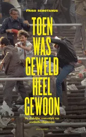 Omslag van Toen was geweld heel gewoon