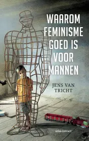 Omslag van Waarom feminisme goed is voor mannen