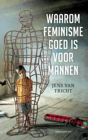 Omslag van Waarom feminisme goed is voor mannen