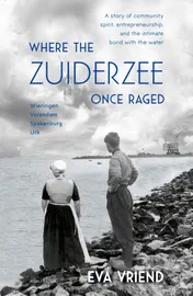 Omslag van Where the Zuiderzee Once Raged