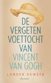 Omslag van De vergeten voettocht van Vincent van Gogh