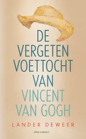 Omslag van De vergeten voettocht van Vincent van Gogh
