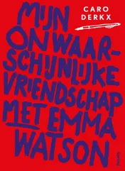 Omslag van Mijn onwaarschijnlijke vriendschap met Emma Watson