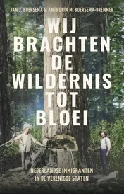 Omslag van Wij brachten de wildernis tot bloei