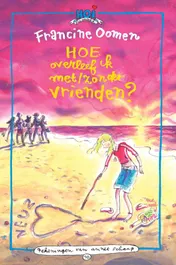Omslag van Hoe overleef ik met / zonder vrienden