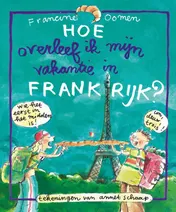 Omslag van Hoe overleef ik mijn vakantie in Frankrijk?