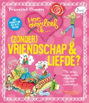 Omslag van Hoe overleef ik (zonder)vriendschap en liefde