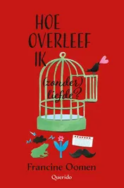Omslag van Hoe overleef ik (zonder) liefde?