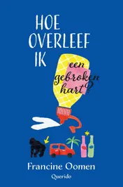 Omslag van Hoe overleef ik een gebroken hart?