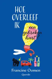 Omslag van Hoe overleef ik een gebroken hart?