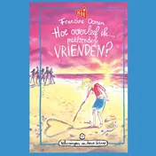 Omslag van Hoe overleef ik met/zonder vrienden?