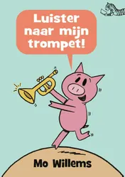 Omslag van Luister naar mijn trompet!