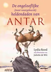 Omslag van De ongelooflijke (maar waargebeurde) heldendaden van Antar