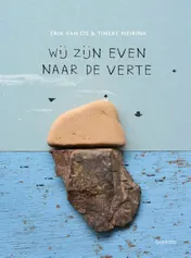 Omslag van Wij zijn even naar de verte