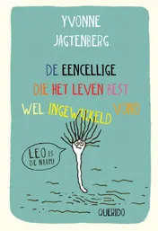 Omslag van De eencellige die het leven best wel ingewikkeld vond