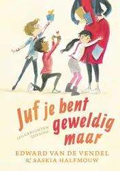 Omslag van Juf je bent geweldig maar