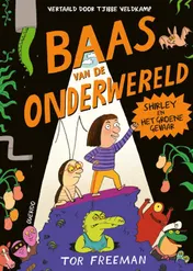 Omslag van Baas van de onderwereld - Shirley en het Groene Gevaar