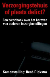 Omslag van Verzorgingstehuis of plaats delict?