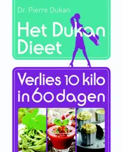Omslag van Het Dukan Dieet - Verlies 10 kilo in 60 dagen