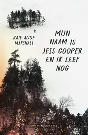Omslag van Mijn naam is Jess Cooper en ik leef nog