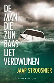 Omslag van De man die zijn baas liet verdwijnen