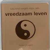 Omslag van Duizend wegen naar een vreedzaam leven