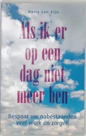 Omslag van Als ik er op een dag niet meer ben