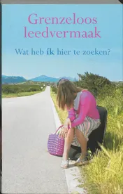 Omslag van Grenzeloos leedvermaak, wat heb ik hier te zoeken?