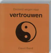 Omslag van Duizend wegen naar Vertrouwen