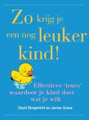 Omslag van Zo krijg je een nog leuker kind!