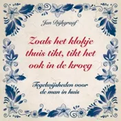 Omslag van Zoals het klokje thuis tikt, tikt het ook in de kroeg
