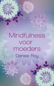 Omslag van Mindfulness voor moeders