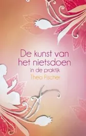 Omslag van De kunst van het nietsdoen in de praktijk