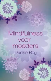 Omslag van Mindfulness voor moeders