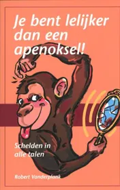 Omslag van Je bent lelijker dan een apenoksel!
