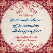 Omslag van De buurtbarbecue of je crematie: allebei geen feest