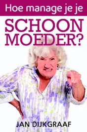 Omslag van Hoe manage je je schoonmoeder?