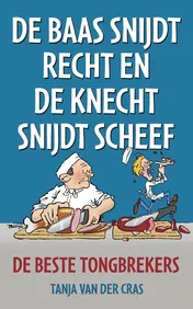 Omslag van De baas snijdt recht en de knecht snijdt scheef